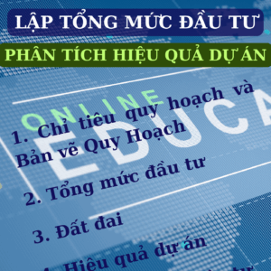 Khóa học FS thực chiến - Tổng mức đầu tư và Hiệu quả dự án